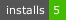 Installs